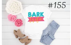 #155 Bark Tastic