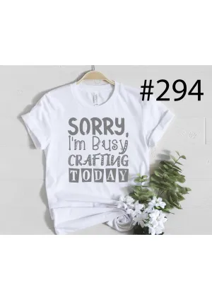 #294 Sorry Busy Crafting